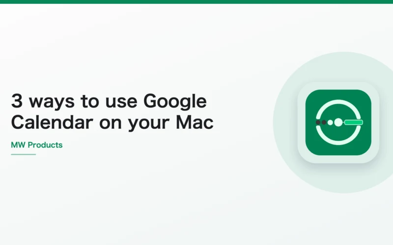 3 ways to use Google Calendar on your Mac