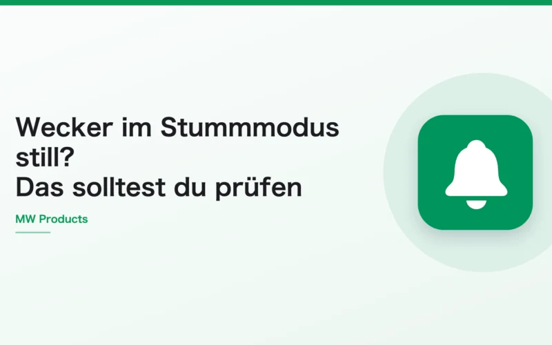 Wecker im Stummmodus still? Das solltest du prüfen