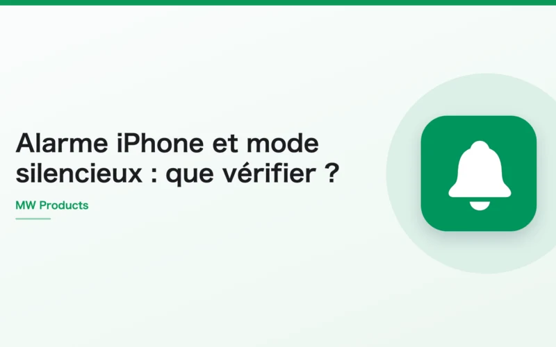 Alarme iPhone et mode silencieux : que vérifier ?