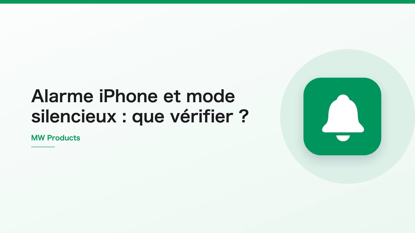 Alarme iPhone et mode silencieux : que vérifier ?