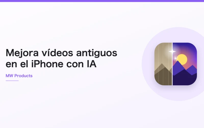 Mejora vídeos antiguos en el iPhone con IA