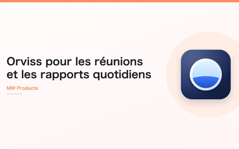 Orviss pour les réunions et les rapports quotidiens