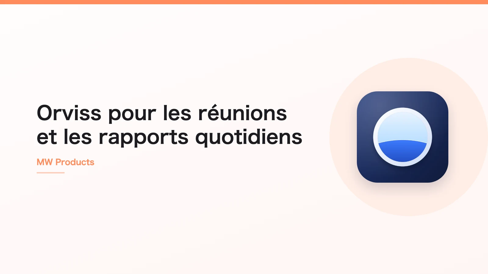 Orviss pour les réunions et les rapports quotidiens