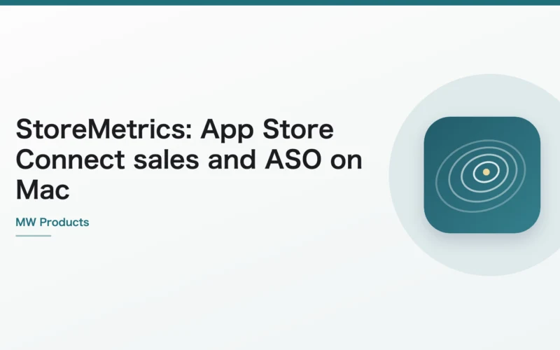 StoreMetrics: App Store Connect sales and ASO on Mac